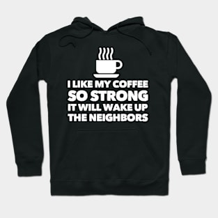 Wake Up The Neighbors Hoodie